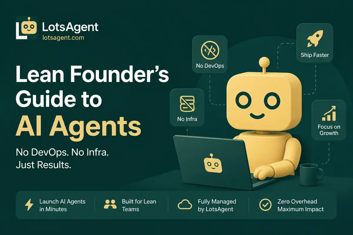 The Lean Founder's Guide to AI Agents: No DevOps, No Infra, No Excuses